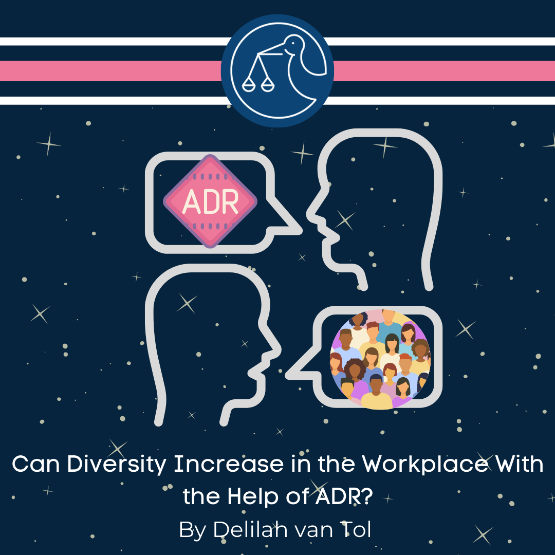 Can Diversity Increase in the Workplace With the Help of ADR?