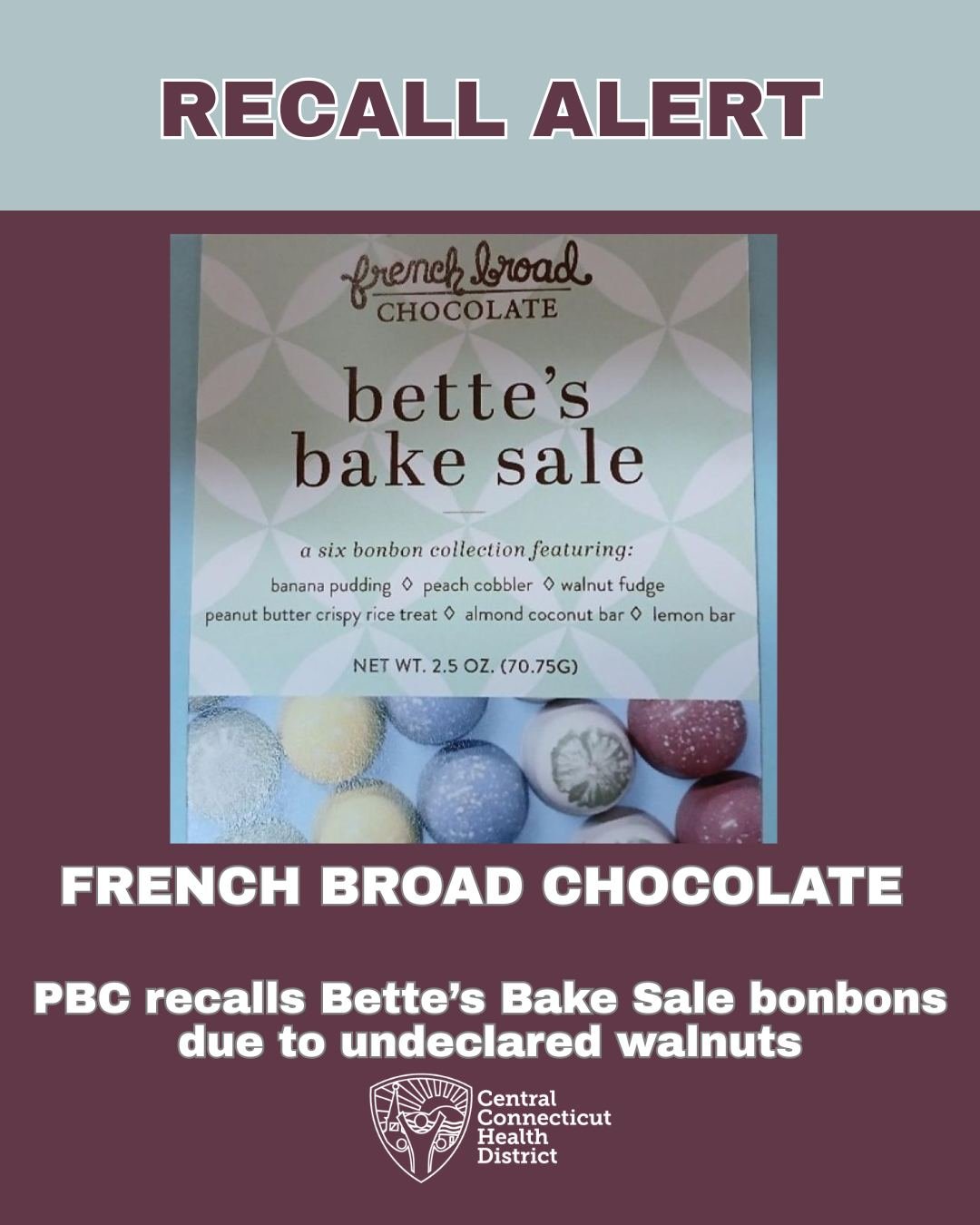 RECALL ALERT: Bette&rsquo;s Bake Sale Bonbons

French Broad Chocolates is recalling Bette&rsquo;s Bake Sale Bonbon Collection because the product may contain undeclared walnuts.

People with a walnut or tree nut allergy should not eat the recalled pr