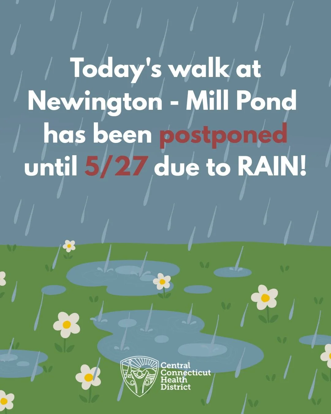 Today's community walk at Newington - Mill Pond has been postponed until 5/27 due to the rain! We apologize for the change and inconvenience. ☔️
