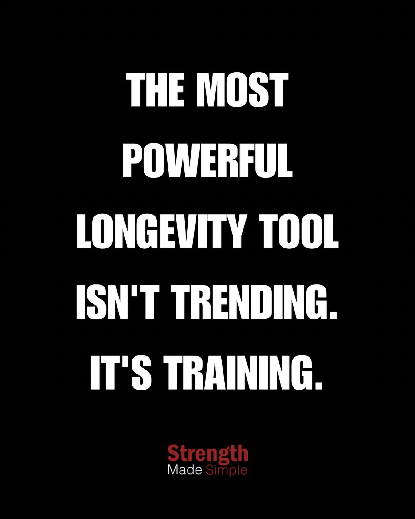 Every year there&rsquo;s a new longevity trend. Cold plunges. Supplements. Sleep trackers. Some of it helps round the edges.

None of it comes close to what strength training does. It&rsquo;s not new, it&rsquo;s not exciting, it doesn&rsquo;t have a 