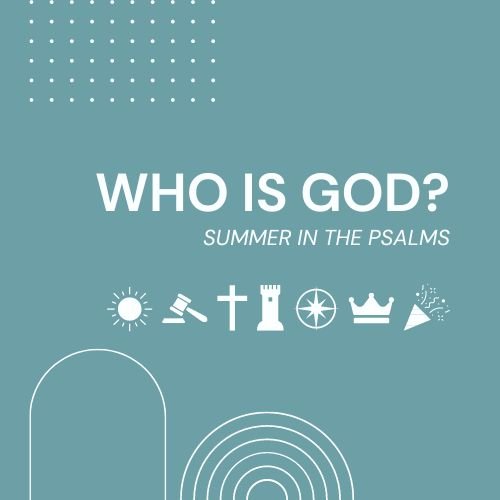 Summer in Psalms Who is God.jpg