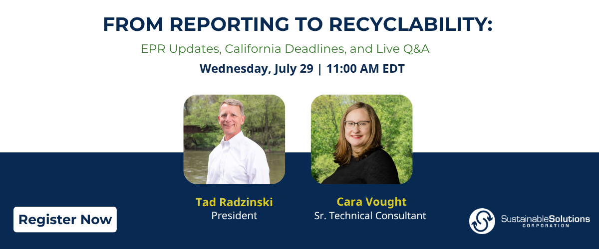 From Reporting to Recyclability: EPR Updates, California Deadlines, and Live Q&A | Wednesday, July 29 at 11:00 AM EDT