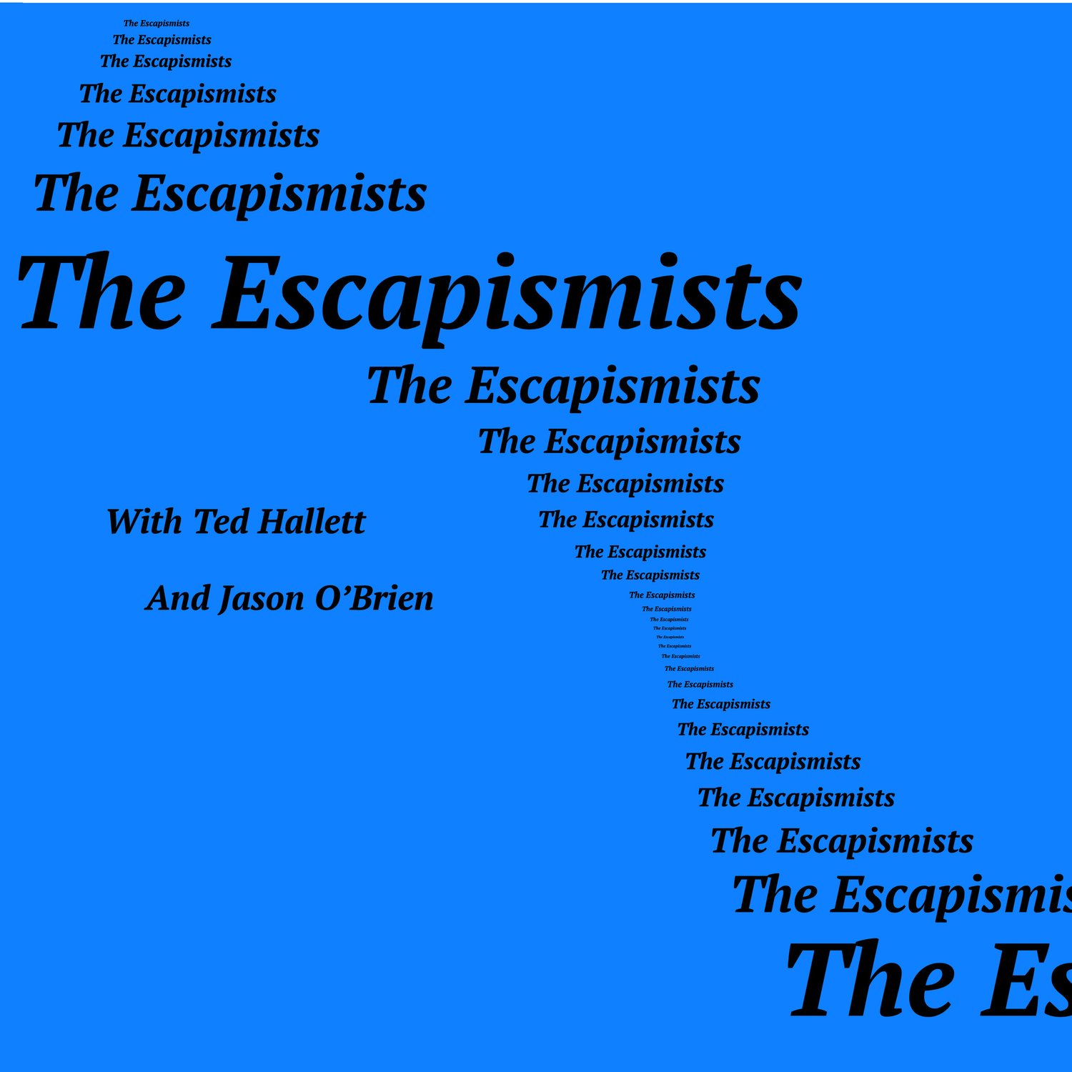 The Escapismists