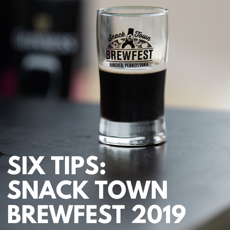 How to Prepare for the 2019 Snack Town Brewfest: Six Quick Tips
