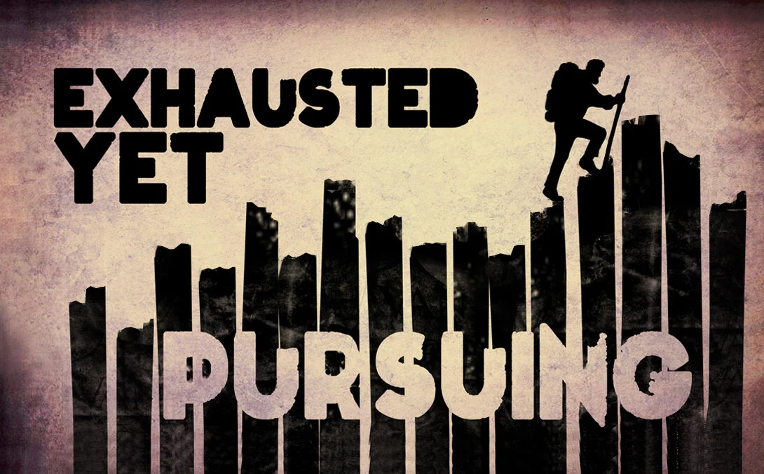 Exhausted yet pursuing2.0.jpg