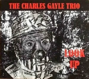 Charles Gayle Trio - Look Up.jpeg