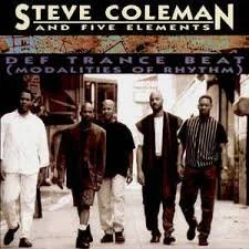 Steve Coleman_s 5 Elements - Def Trance Beat #1.jpeg
