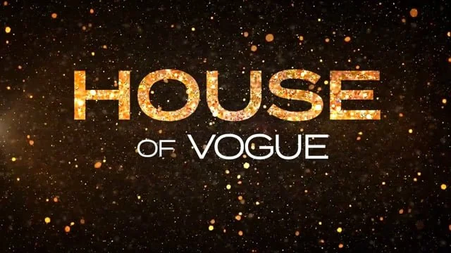 Sizzle & Development –––––––– House of Vogue
