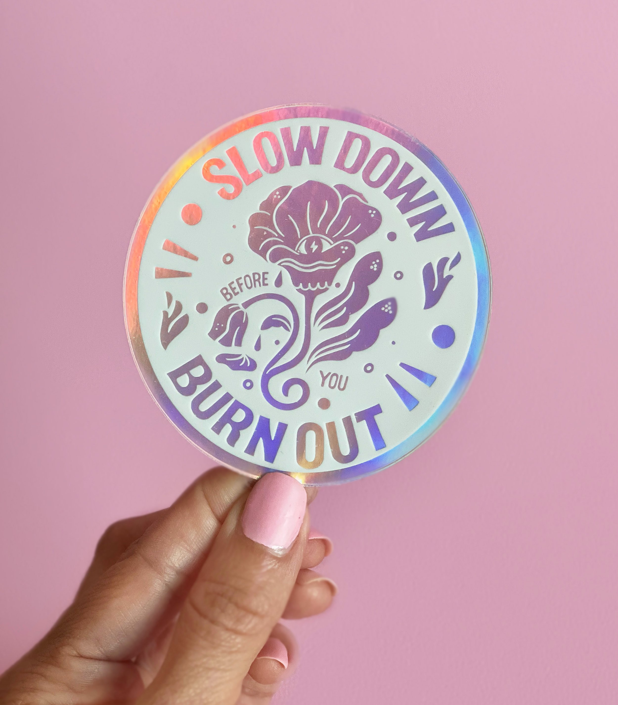 Slow Down Before You Burn Out | Holo Sticker Pack (2 Stickers) | Only 3 sticker packs left in stock!