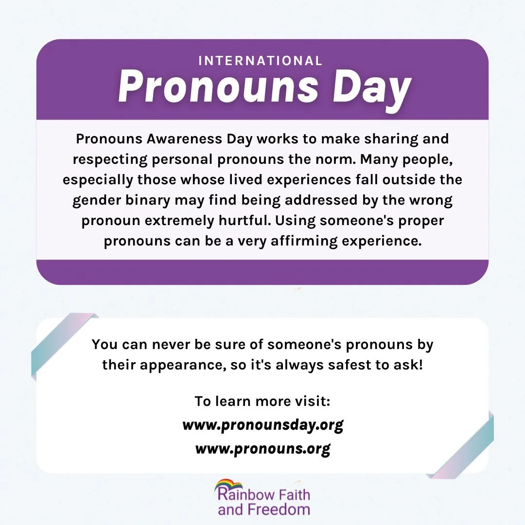 Pronoun Awareness Day, more formally known as International Pronouns Day, is an annual event that promotes education, respect, and understanding of personal pronouns to affirm transgender and non-binary identities and foster a more inclusive environm