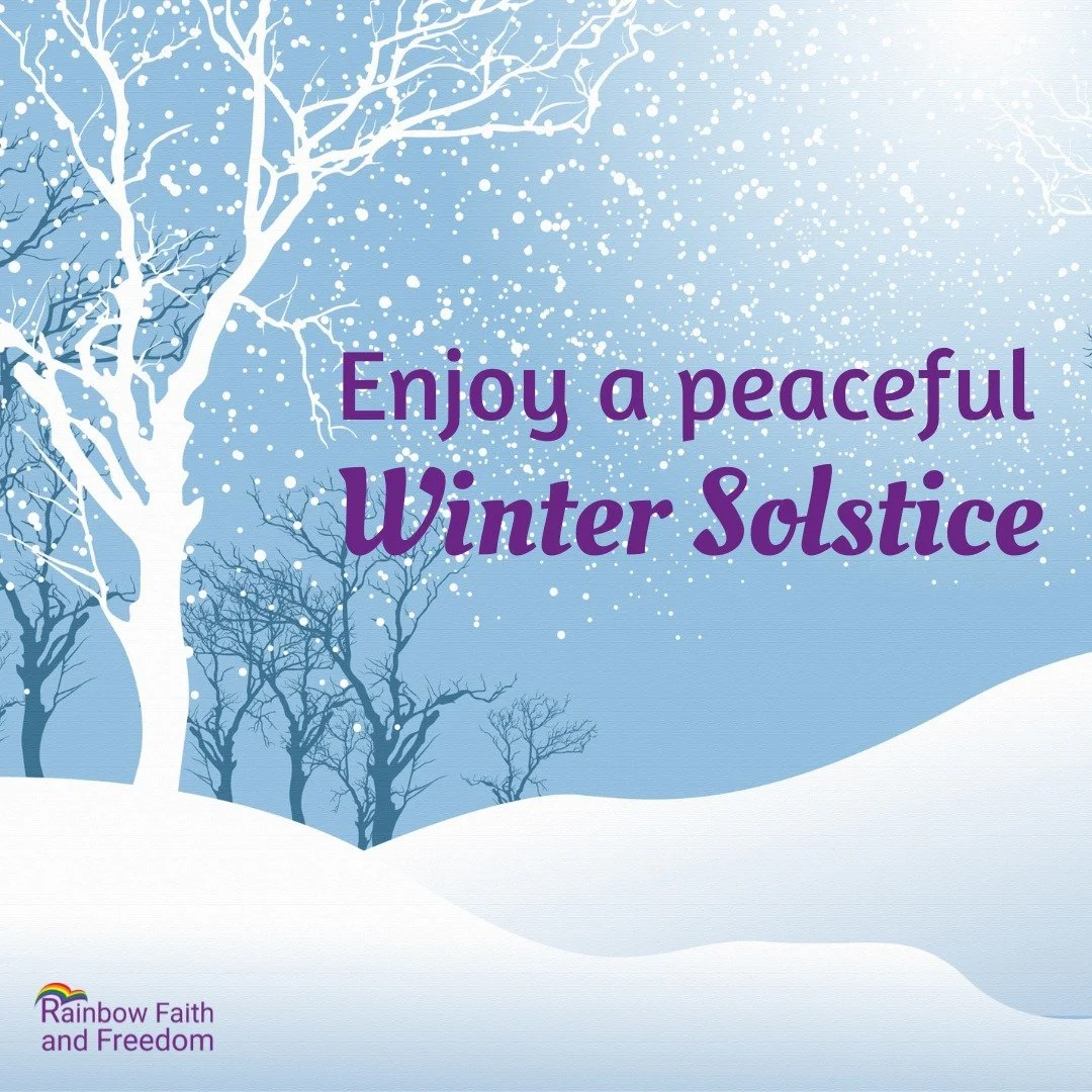 ✨ As the longest night gives way to returning light, we wish you a hopeful and peaceful Winter Solstice. May this season remind us of renewal, resilience, and the power of community. 

With gratitude from all of us at Rainbow Faith and Freedom. 🌈