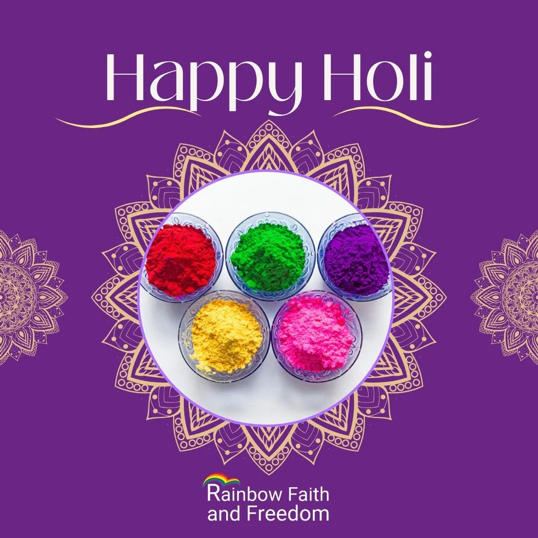 🌈✨ Happy Holi from Rainbow Faith and Freedom! ✨🌈

As communities around the world celebrate the Festival of Colours, may this Holi bring joy, renewal, and the vibrant reminder that love, diversity, and hope make our world more beautiful.

Today and