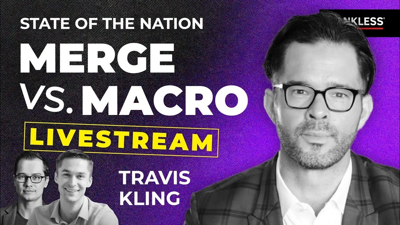 Merge vs. Macro with Travis Kling - Bankless Podcast