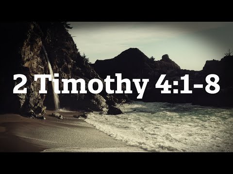 Fulfilling Our Ministries; 2 Timothy 4:1-8