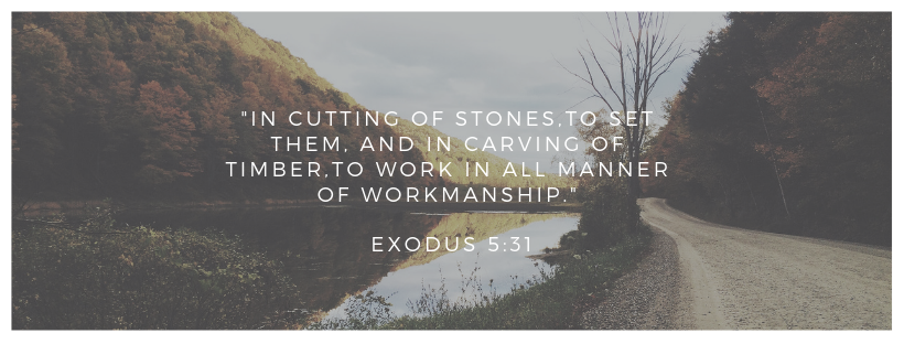 _In cutting of stones, to set them, and in carving of timber, to work in all manner of workmanship._ Exodus 5_31.png