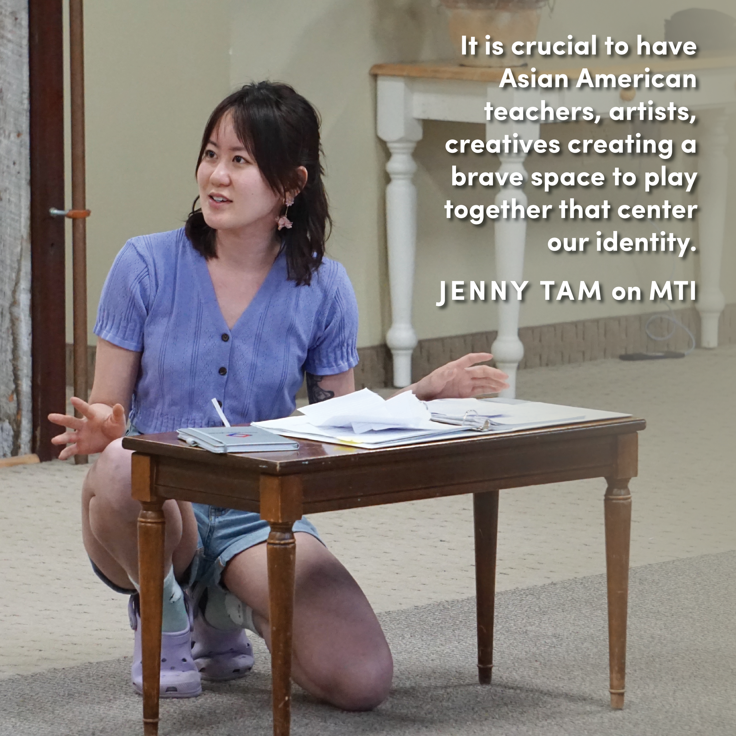 Jenny Tam, an MTI student, says, "It is crucial to have Asian American teachers, artists, creatives creating a brave space to play together that center our identity."