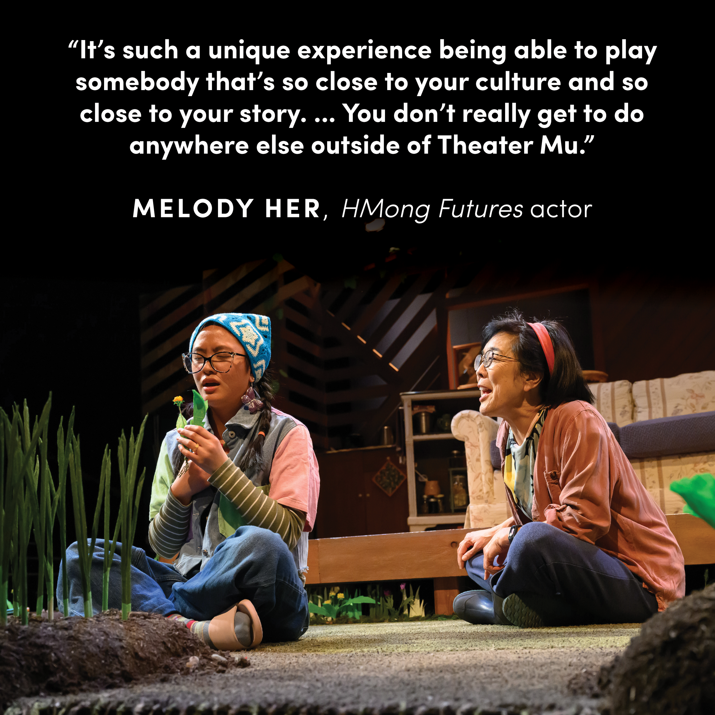 Melody Her and Sharon Omi in HMONG FUTURES. Melody says, "It's such a unique experience being able to play somebody that's so close to your culture and so close to your story. ... You don't really get to do that anywhere else outside of Theater Mu."