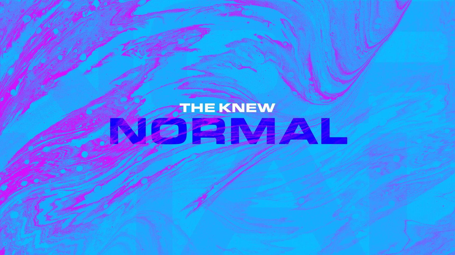 The Knew Normal
