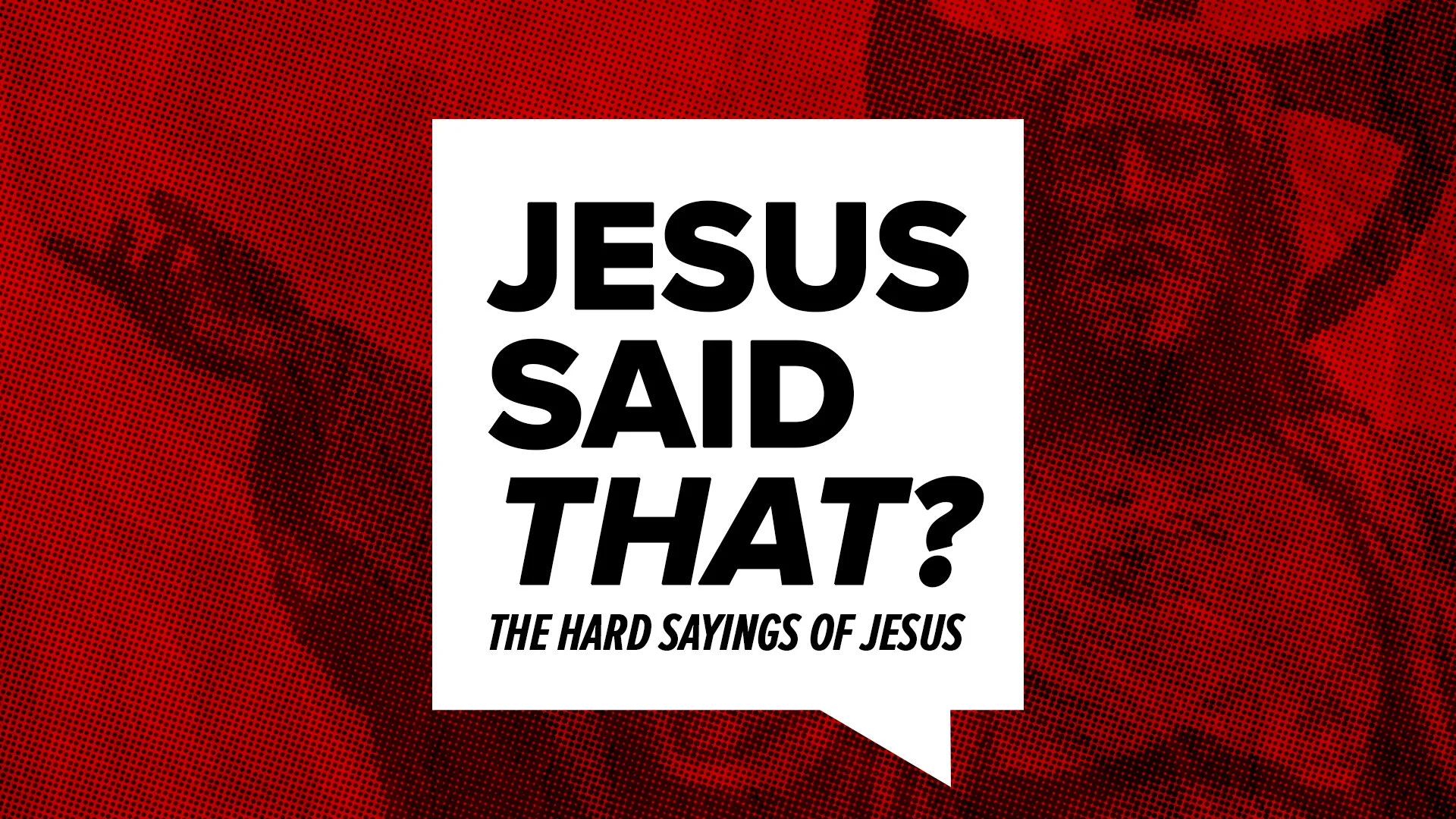 Jesus Said That?