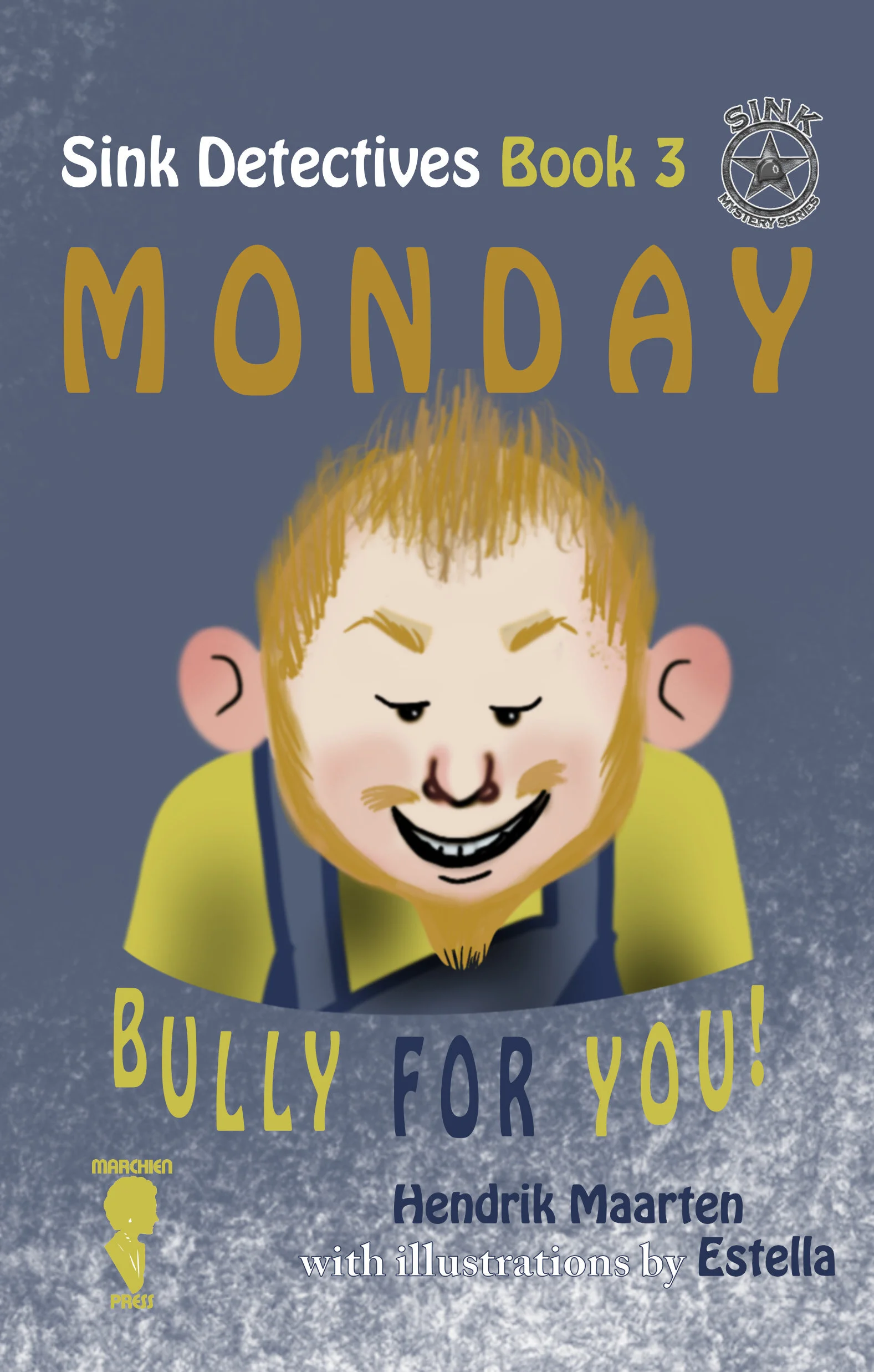 Sink Detectives Book 3 'Monday' (Bully for you) now available.