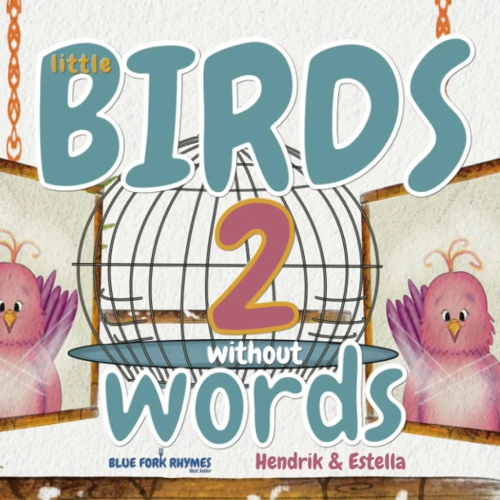 Little Birds without Words 2 - (New Release) Blue Fork Rhymes Picture books 