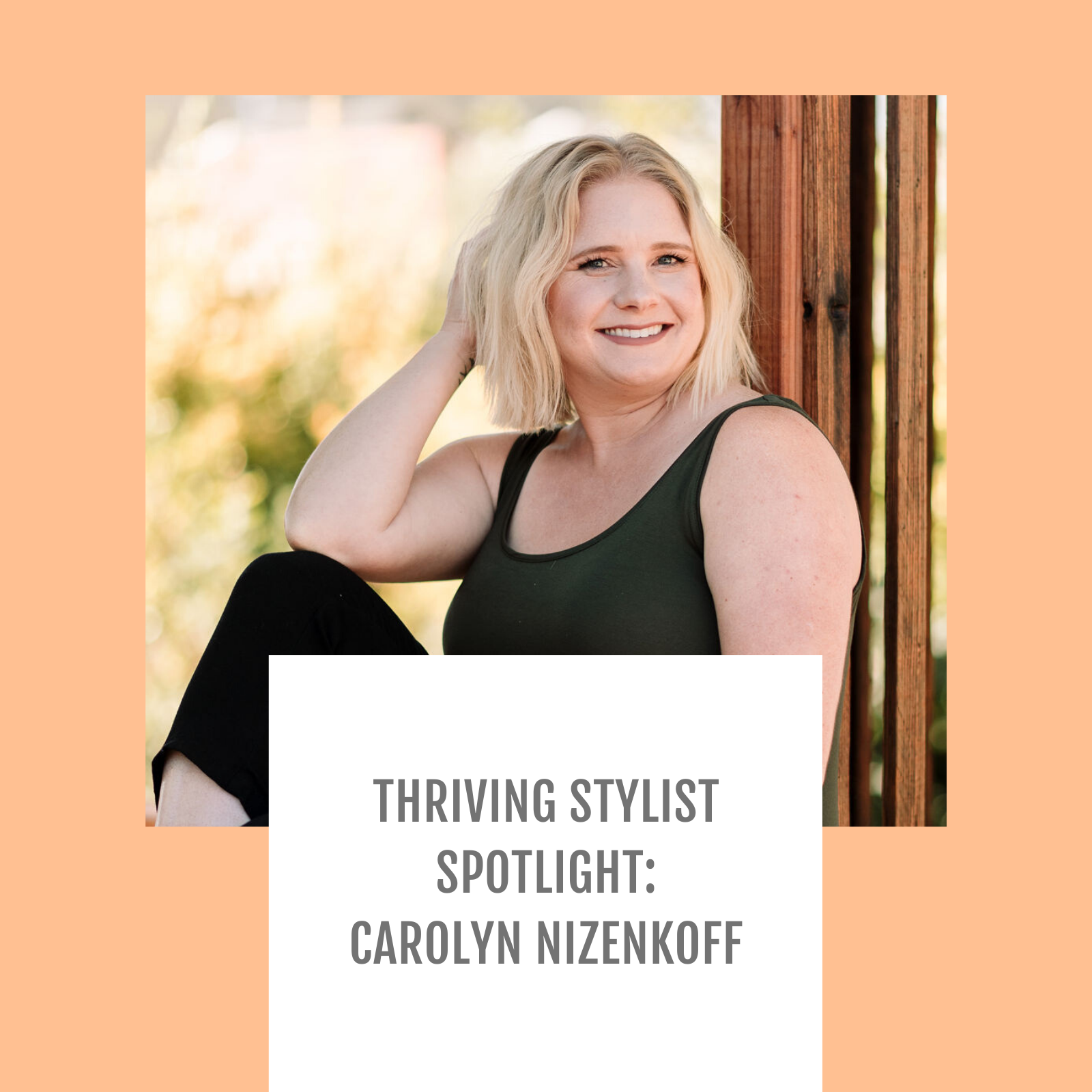 Episode #117-Thriving Stylist Spotlight: Carolyn Nizenkoff