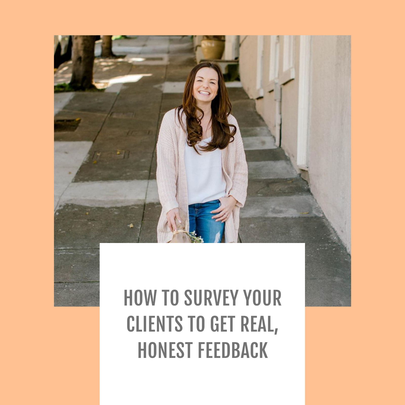 Episode #054 How to survey your clients to get real, honest feedback