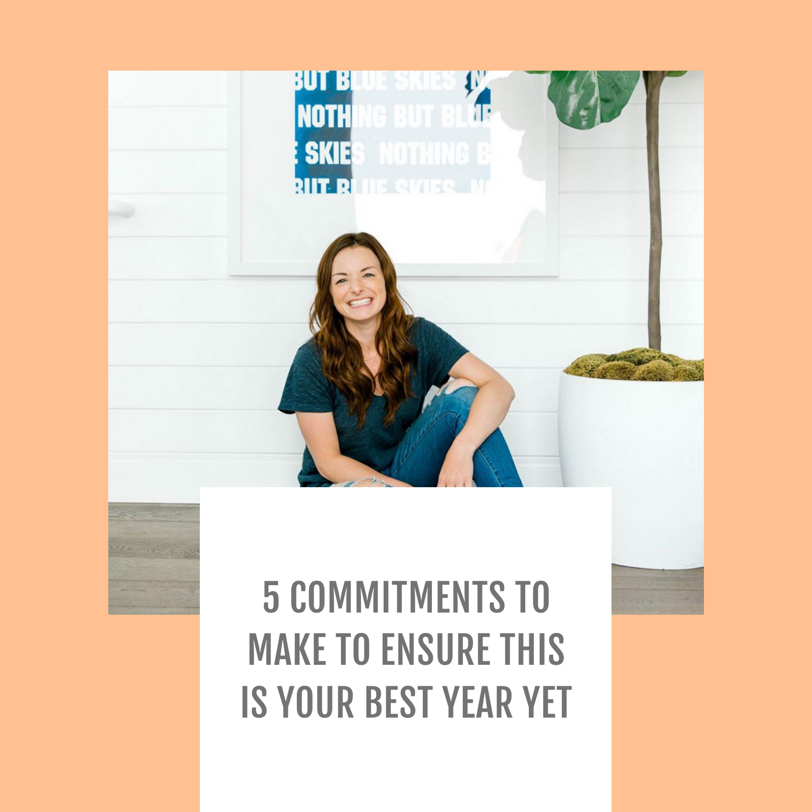 Episode #055 5 Commitments To Make To Ensure This Is Your Best Year Yet