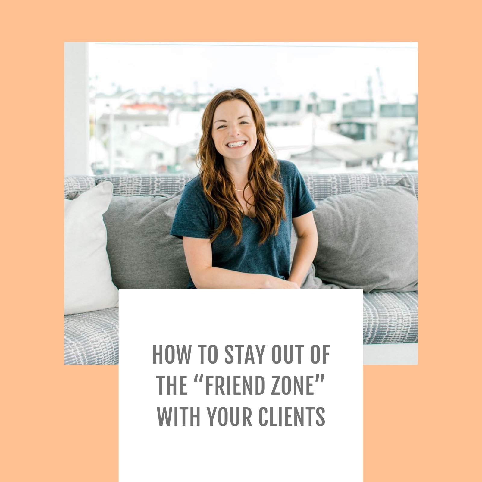 Episode #060 How to stay out of the “friend zone” with your clients