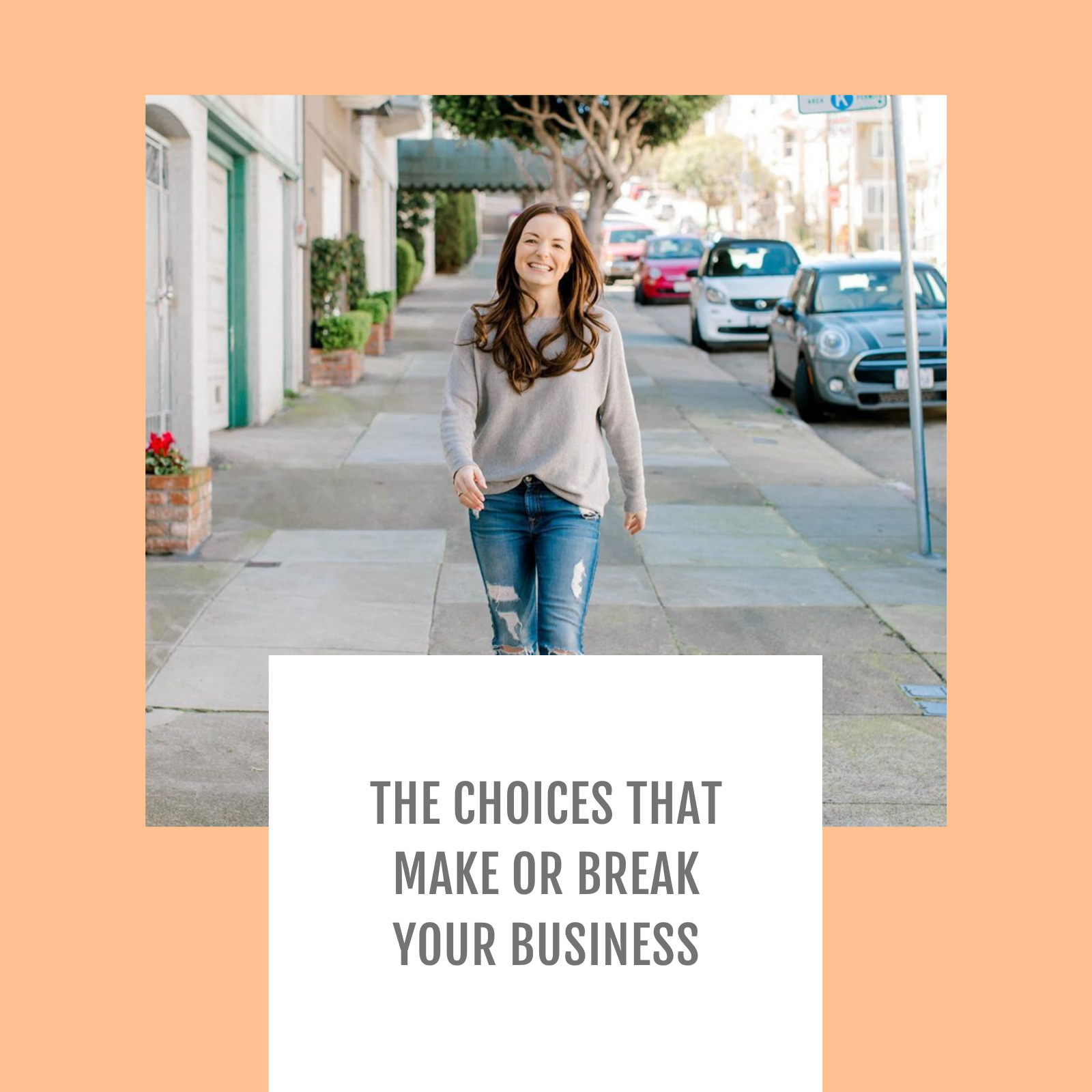 Episode #062-The Choices That Make Or Break Your Business
