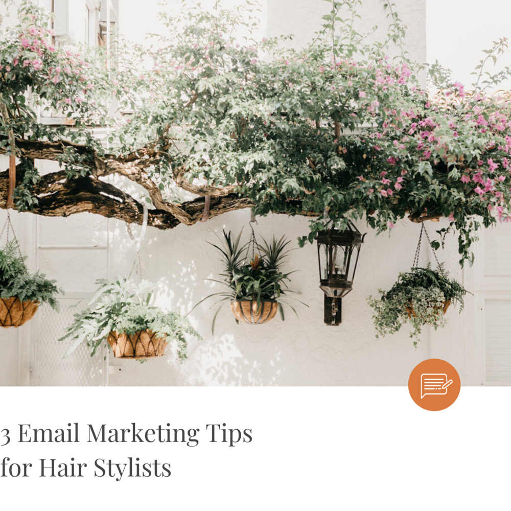 3 Email Marketing Tips for Hair Stylists — The Thriving Stylist