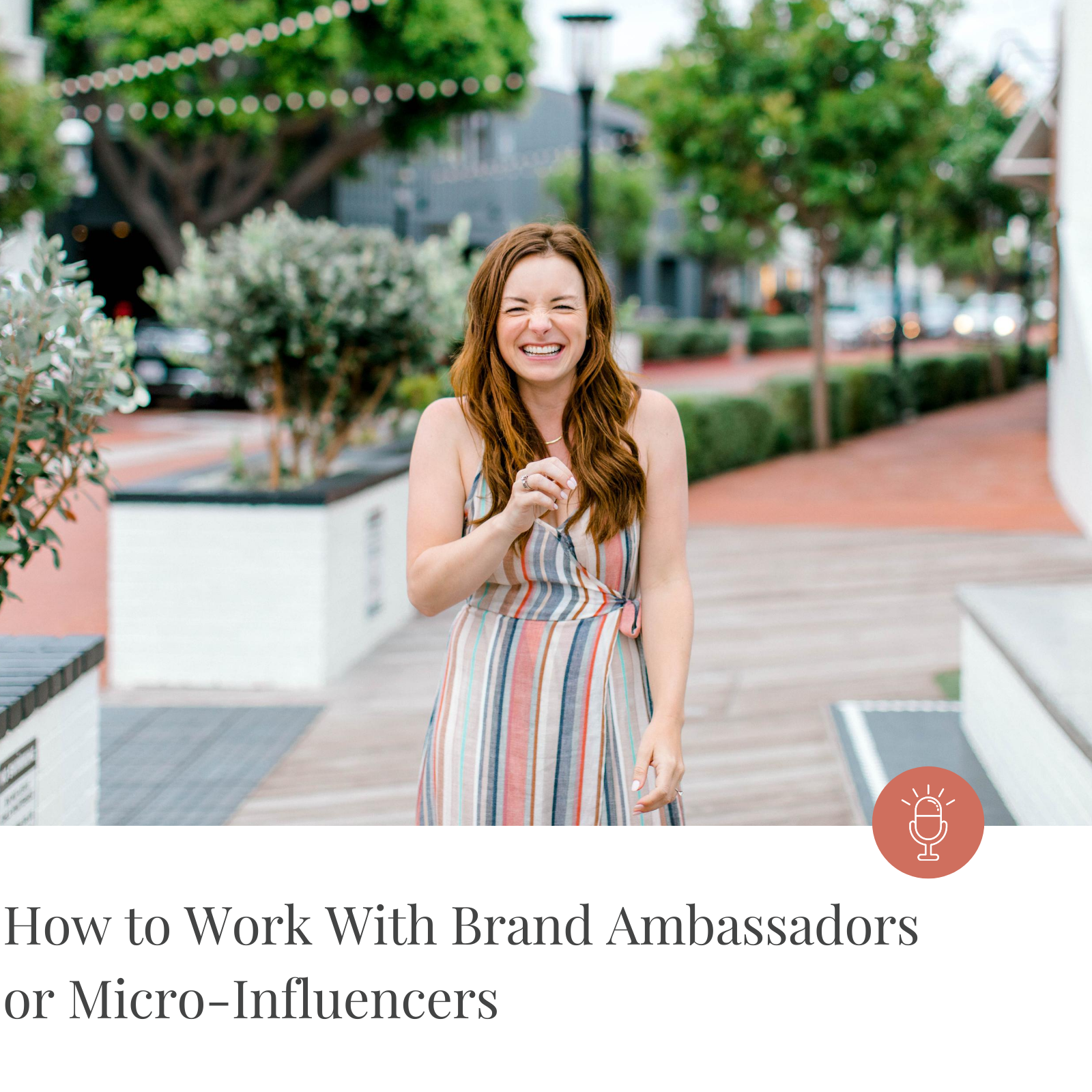 Episode #115-How to work with brand ambassadors or microinfluencers