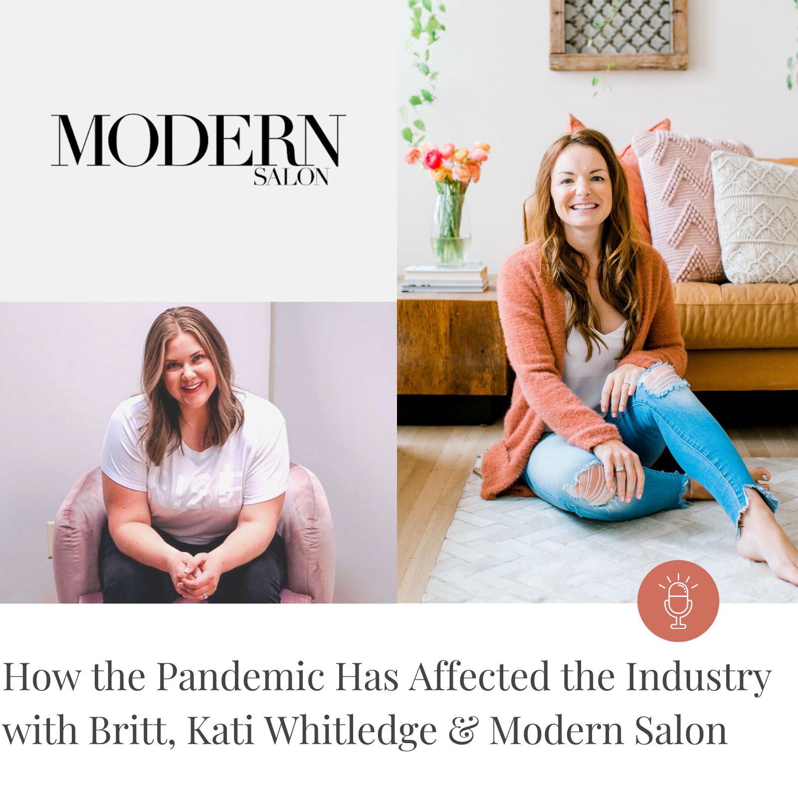 Episode #157-How the Pandemic Has Affected the Industry with Britt, Kati Whitledge &amp; Modern Salon