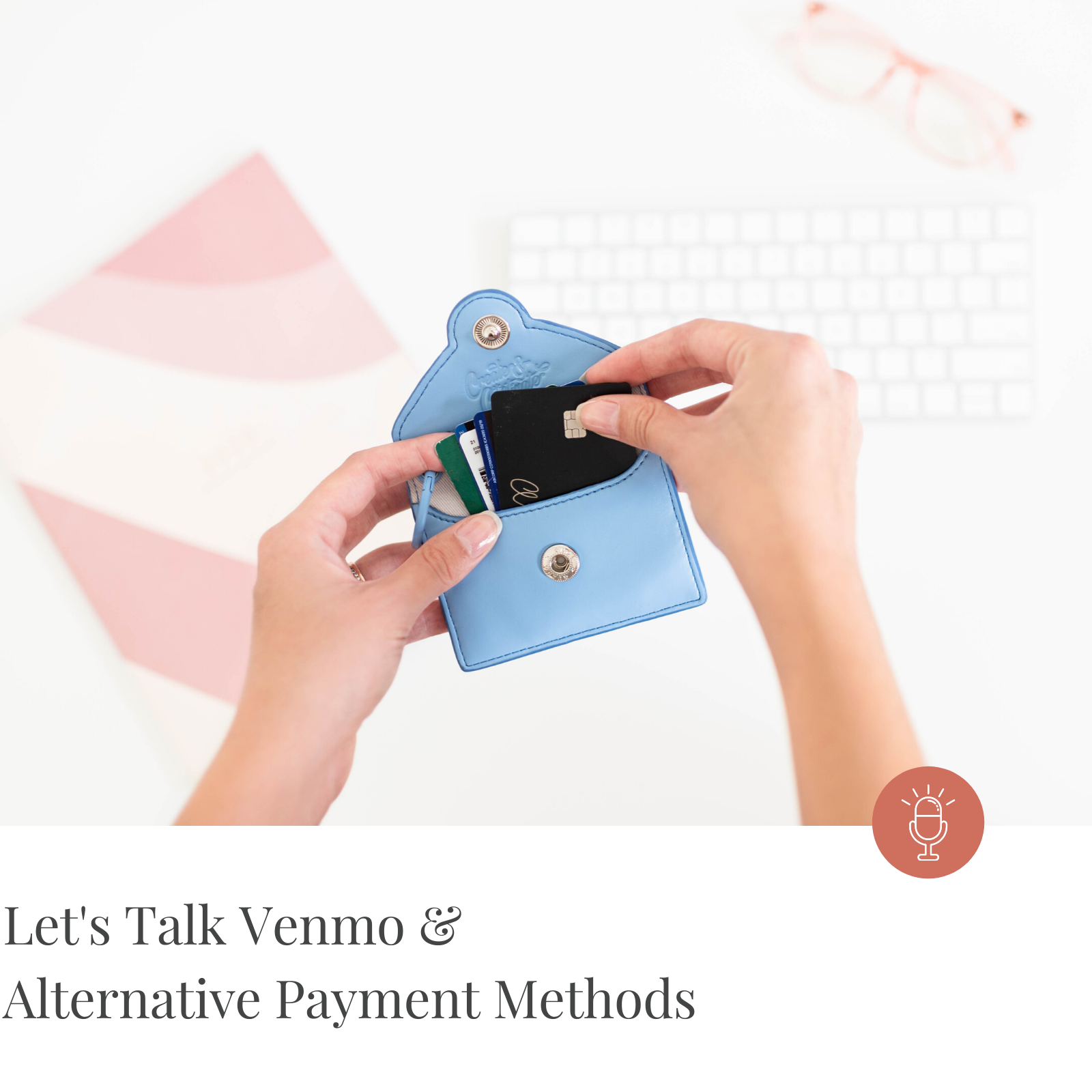 Episode #189-Let's Talk Venmo &amp; Alternative Payment Methods
