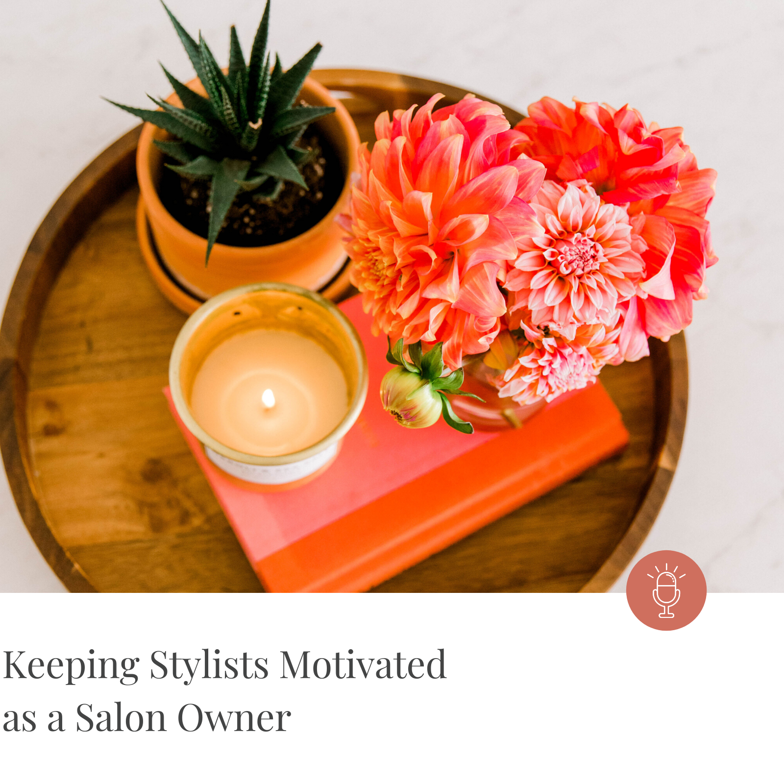 Episode #190- Keeping Stylists Motivated as a Salon Owner
