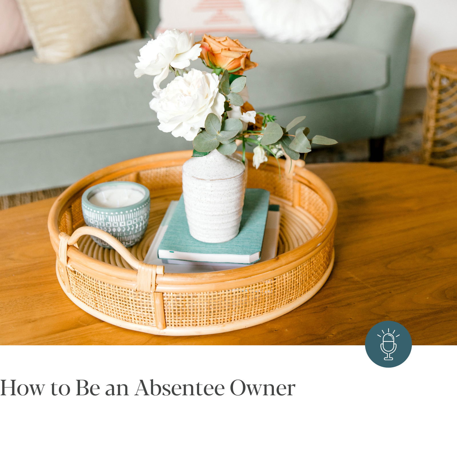 Episode #197 - How to Be an Absentee Owner