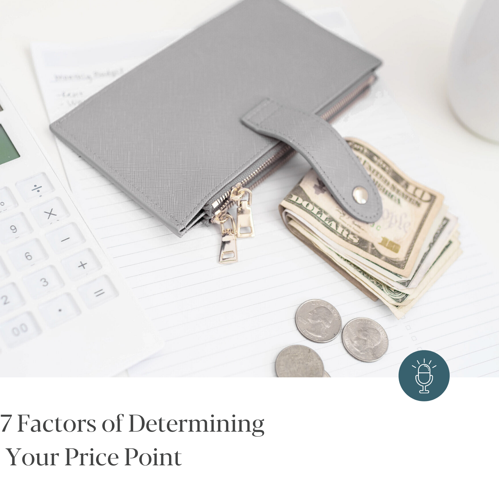 Episode #221 - 7 Factors of Determining Your Price Point 