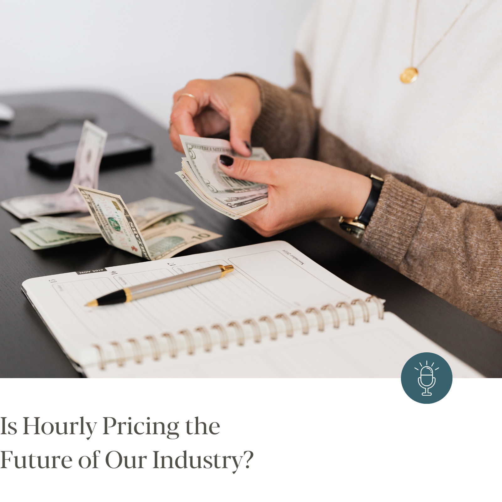 Episode #269 - Is Hourly Pricing the Future of Our Industry? 