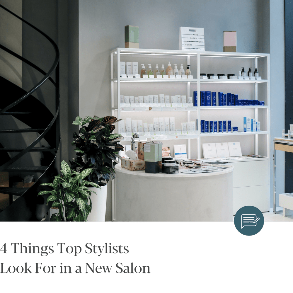 4 Things Top Stylists Look For In A New Salon The Thriving Stylist