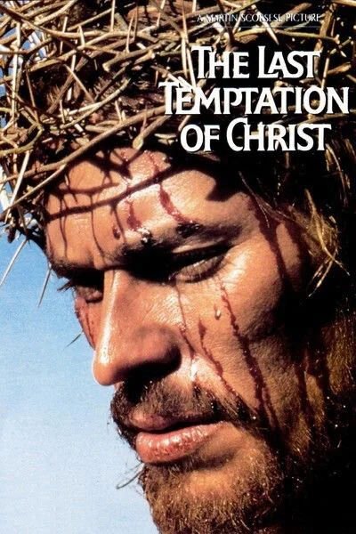 The Last Temptation of Christ is the TRUE Passion of The Christ