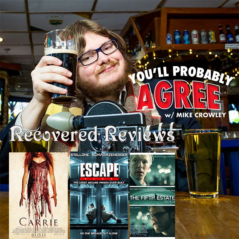 Episode 69 Recovered Reviews 'Carrie 2013' 'Escape Plan' And 'The Fifth Estate'