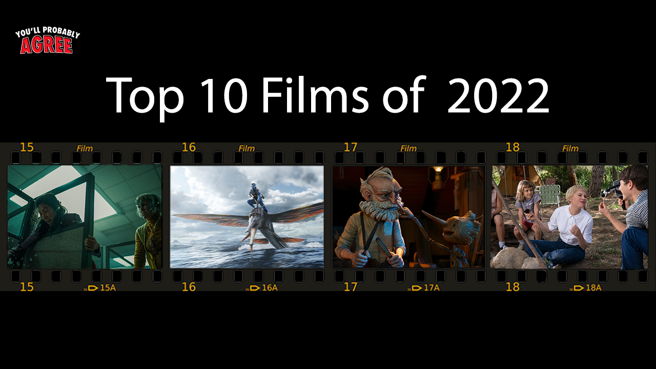 You'll Hopefully Agree With My Top 10 Movies of The Year