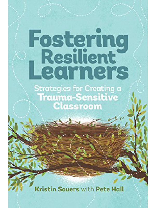 Fostering Resilient Learners , Kristin Souers & Peter A. Hall
