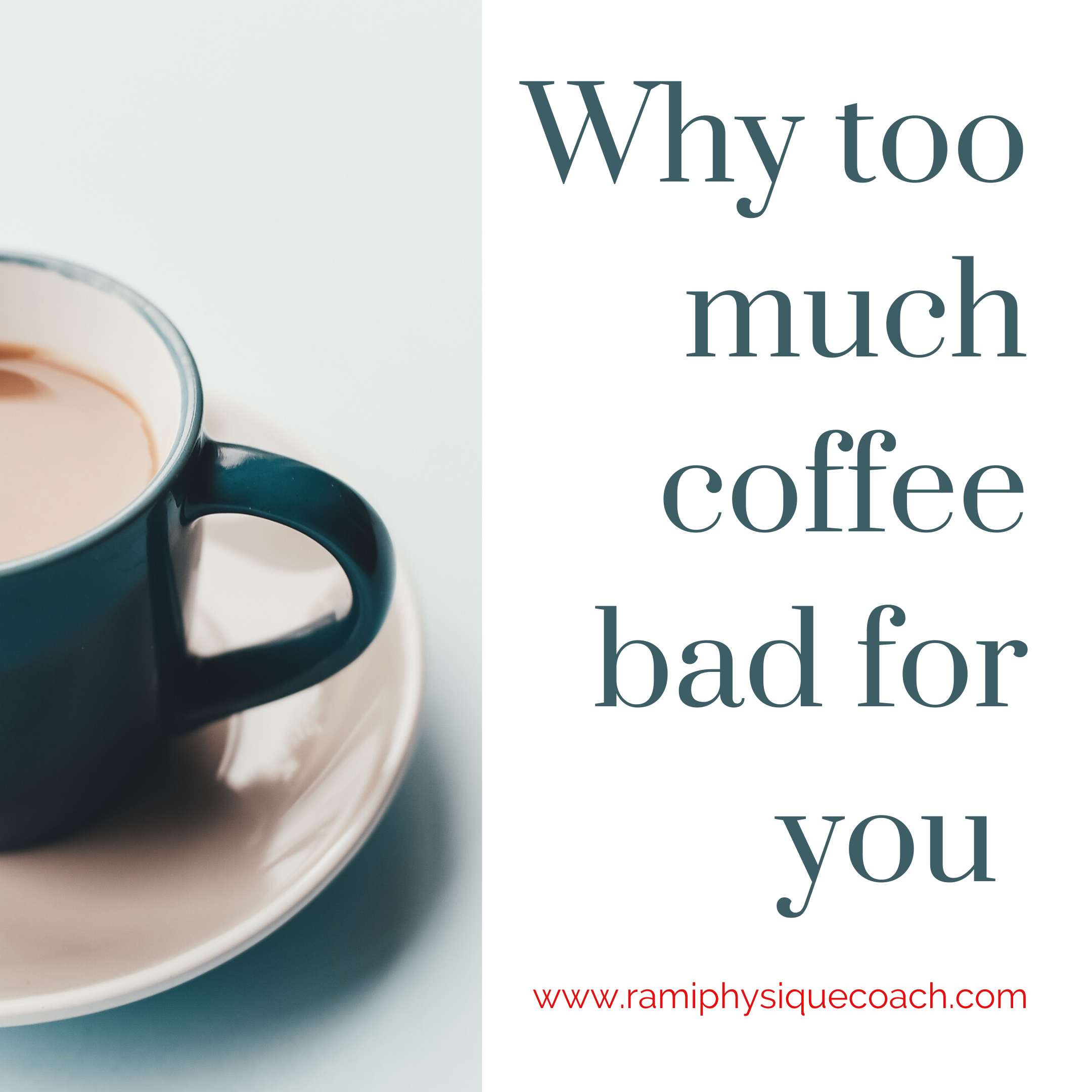 Why drinking too much coffee bad for you — RM PHYSIQUE COACH