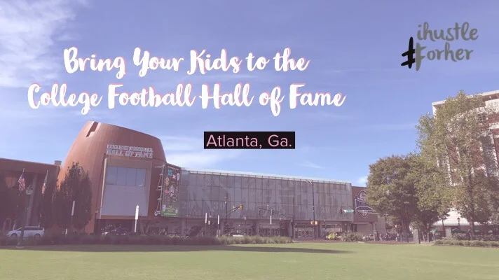 Bring Your Kids​ to the College Football Hall of Fame!