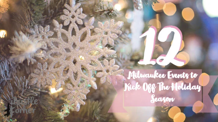 12 Milwaukee Events to Kick Off The Holiday Season