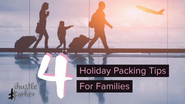 4 Holiday Packing Tips For Families