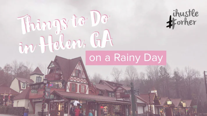 Things to Do in Helen, GA on a Rainy Day