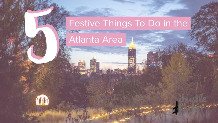 5 Festive Things To Do in the Atlanta Area