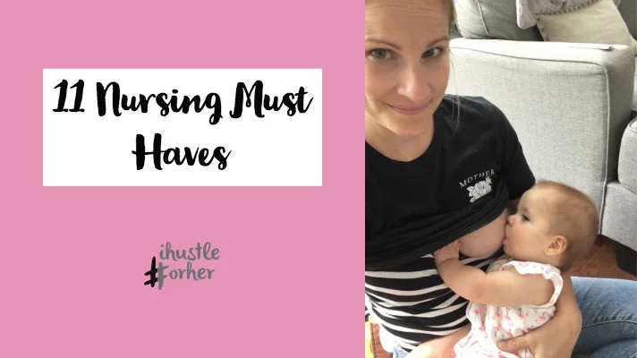 11 Nursing Mom Necessities